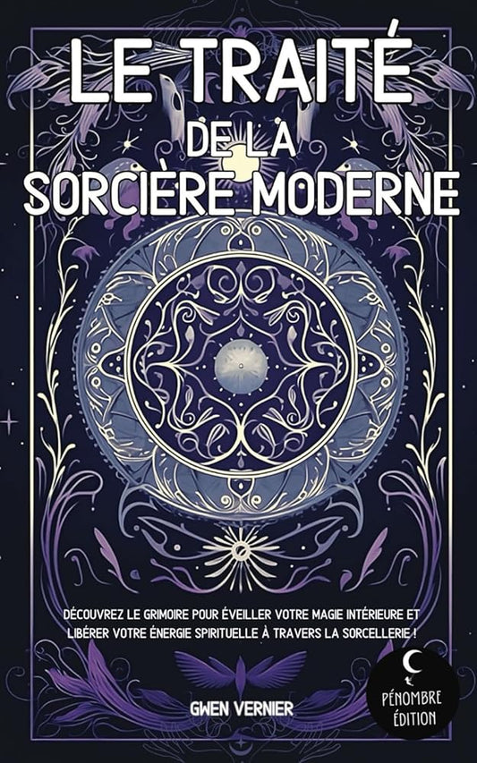 Le traité de la sorcière moderne (French Edition) - Gwen Vernier, Pénombre Édition - Librairie du Grimoire Ancien