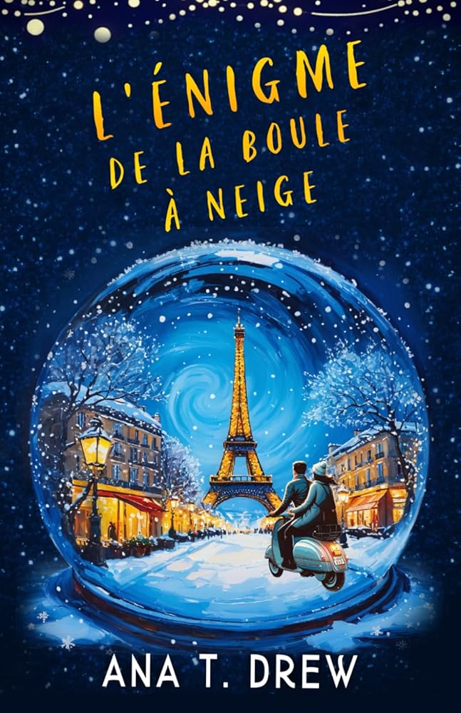 L'Enigme de la boule à neige : un roman de Noël inspiré de la vraie «affaire Chagall» (Les enquêtes de Julie) (French Edition) - Ana T. Drew - Librairie du Grimoire Ancien