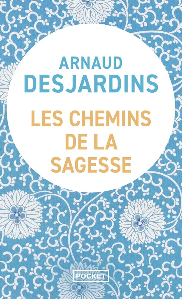 Les chemins de la sagesse - Arnaud Desjardins - Librairie du Grimoire Ancien