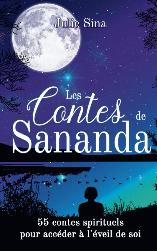 Les Contes de Sananda : 55 contes spirituels pour accéder à l'éveil de soi - Julie Sina - Librairie du Grimoire Ancien