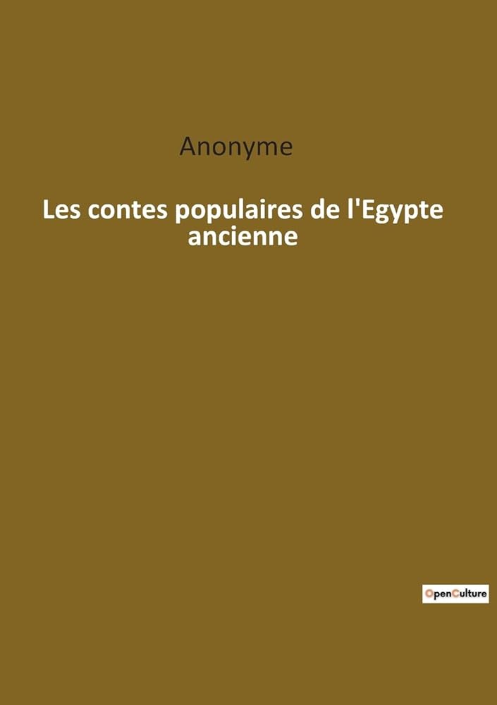 Les contes populaires de l egypte ancienne - anonyme - Librairie du Grimoire Ancien