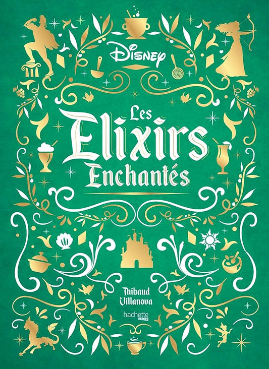 Les Elixirs Enchantés Disney - Thibaud Villanova, Nicolas Lobbestaël - Librairie du Grimoire Ancien