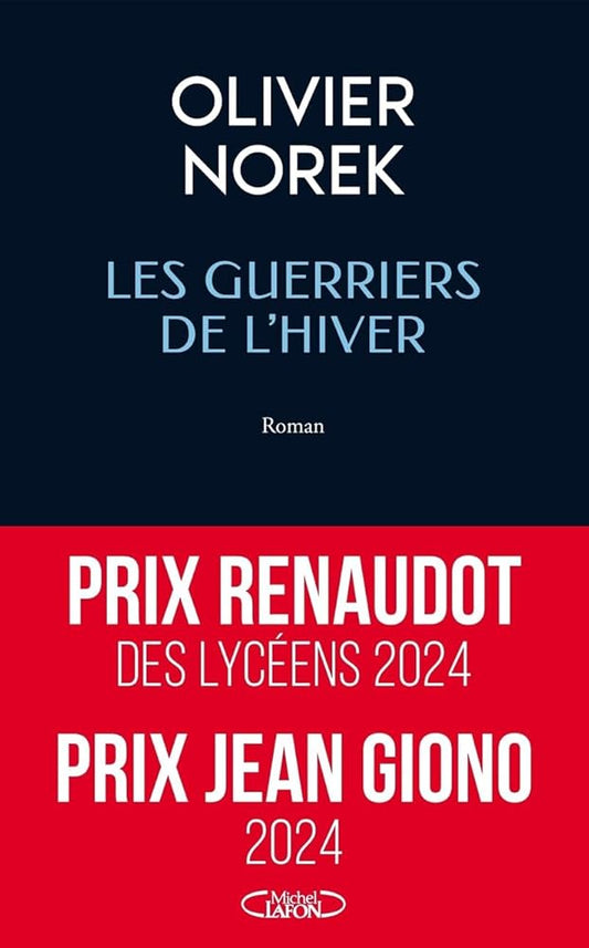 Les Guerriers de l'Hiver : prix Renaudot des lycéens 2024 - prix Jean Giono 2024 - Olivier Norek - Librairie du Grimoire Ancien