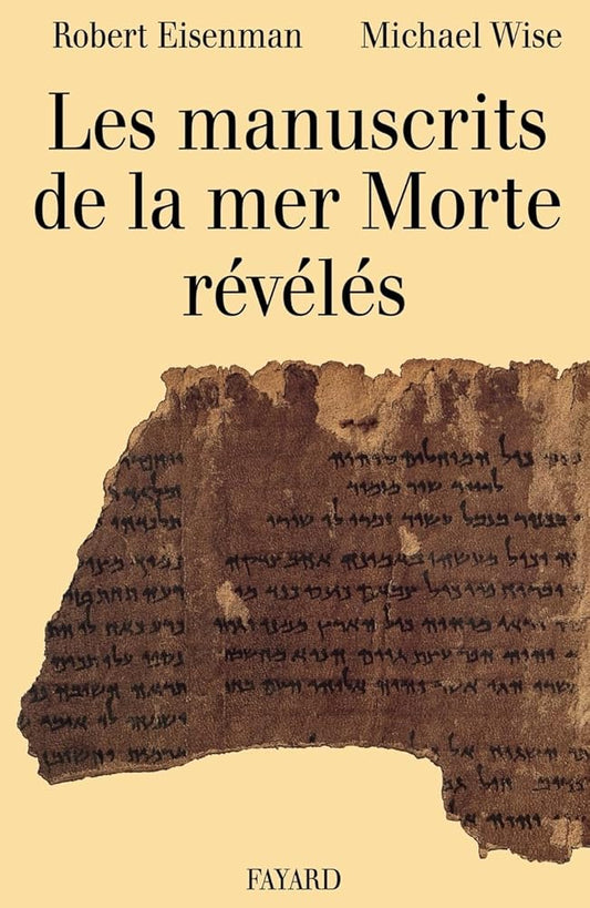 Les Manuscrits de la mer Morte révélés - Robert H Eisenman, Michael Wise - Librairie du Grimoire Ancien