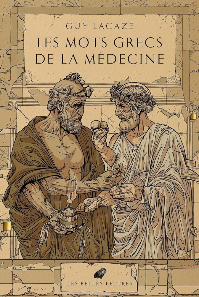 Les mots grecs de la médecine : "Logiatrie" - Guy Lacaze - Librairie du Grimoire Ancien