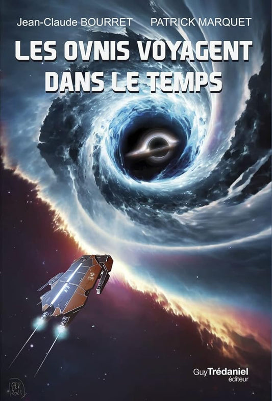 Les ovnis voyagent dans le temps - Jean - Claude Bourret, Patrick Marquet - Librairie du Grimoire Ancien