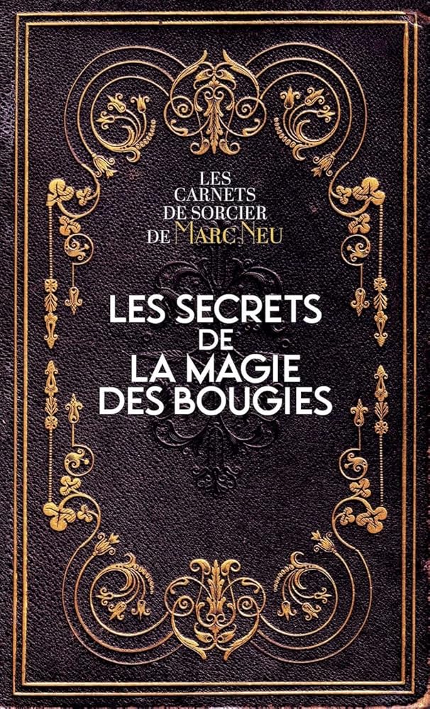 Les secrets de la magie des bougies - Marc Neu - Librairie du Grimoire Ancien