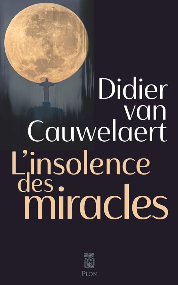 L'insolence des miracles - Didier Van Cauwelaert - Librairie du Grimoire Ancien