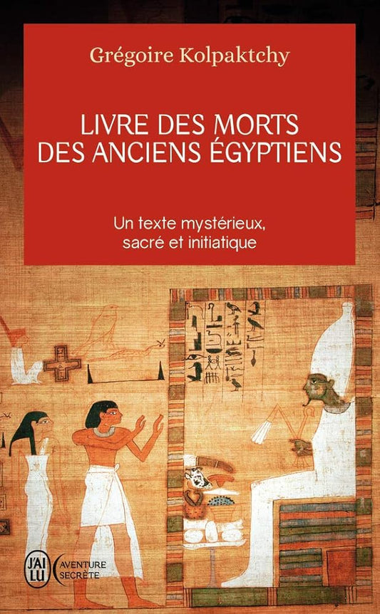 Livre des morts des anciens Égyptiens - Grégoire Kolpaktchy - Librairie du Grimoire Ancien