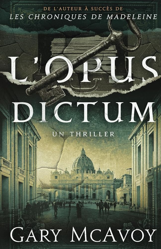 L'Opus Dictum - Les Archives secrètes du Vatican (French Edition) - Gary McAvoy, Sarah Chanteau - Librairie du Grimoire Ancien