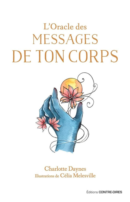 L'oracle des messages de ton corps - Charlotte Daynes, Célia Melesville - Librairie du Grimoire Ancien