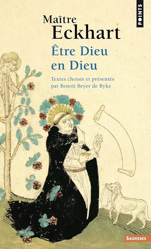 Maître Eckhart : Être Dieu en Dieu - Benoît Beyer de Ryke, Johannes Eckhart (Maître Eckhart) - Librairie du Grimoire Ancien