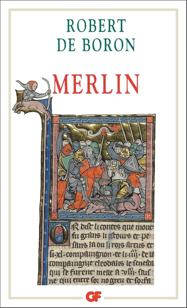 Merlin : Roman du XIIIe siècle - Robert de Boron, Alexandre Micha - Librairie du Grimoire Ancien