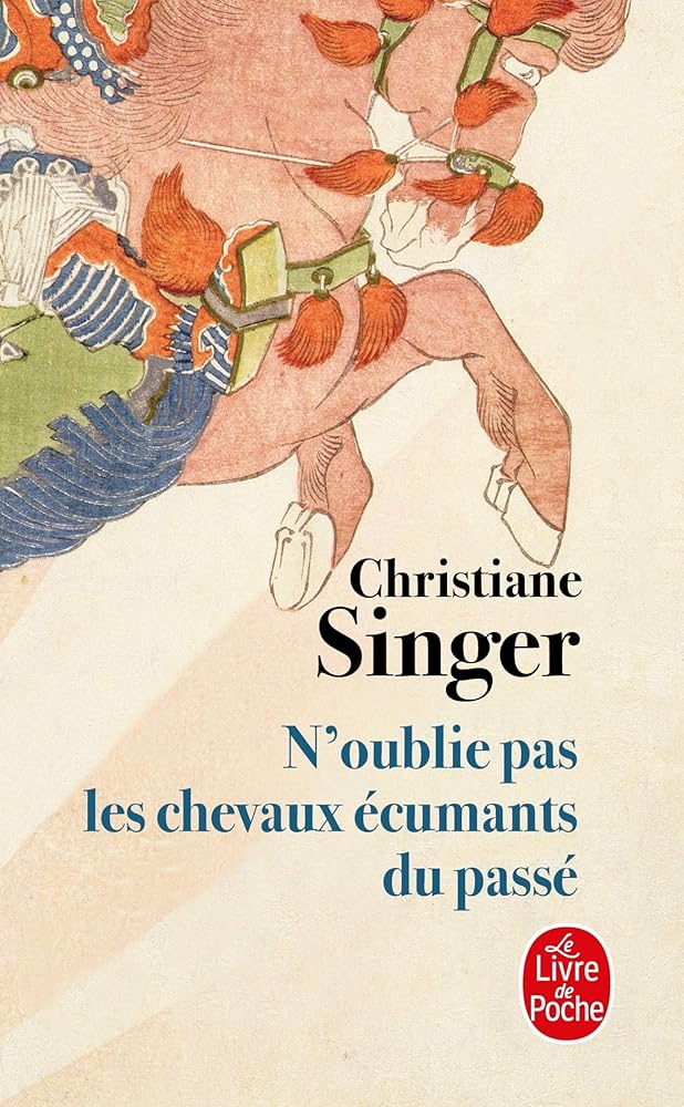 N'oublie pas les chevaux écumants du passé - Christiane Singer - Librairie du Grimoire Ancien