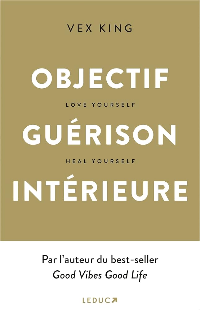 Objectif Guérison intérieure - Vex King, Delphine Billaut - Librairie du Grimoire Ancien