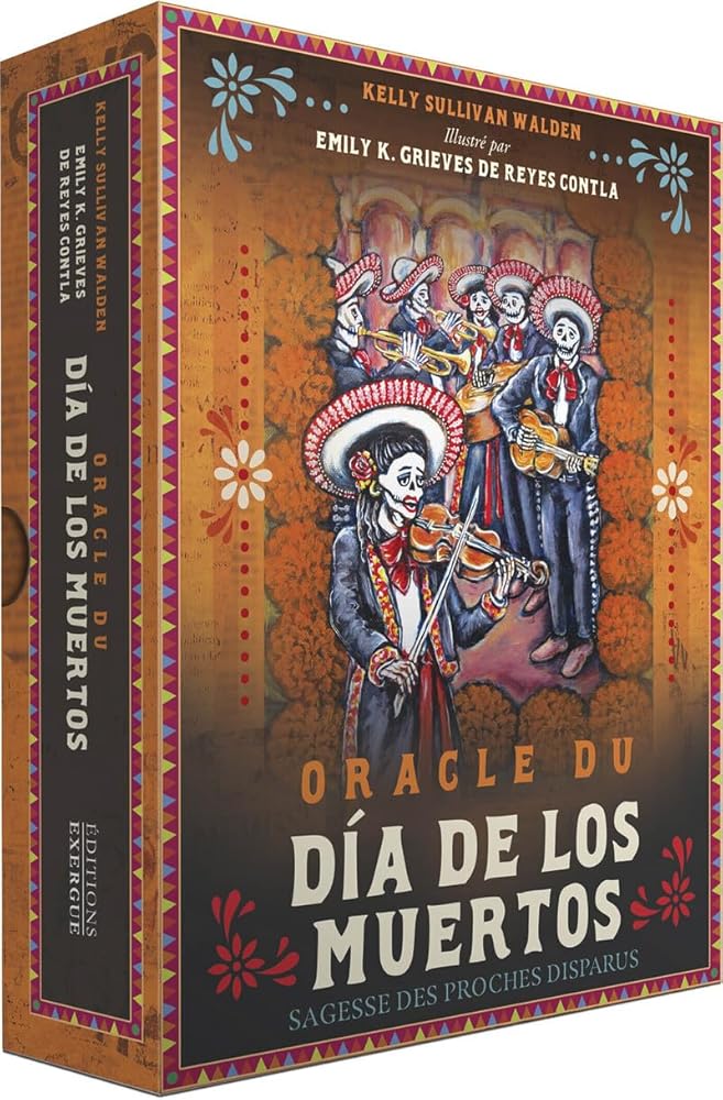 Oracle du Día de los Muertos - Sagesse des proches disparus - Kelly Sullivan Walden, Emily K. Grieves Reyes Contla, Marie - Noëlle Antolin - Librairie du Grimoire Ancien