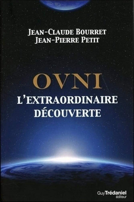 OVNI - L'extraordinaire découverte - Jean - Claude Bourret, Jean - Pierre Petit - Librairie du Grimoire Ancien