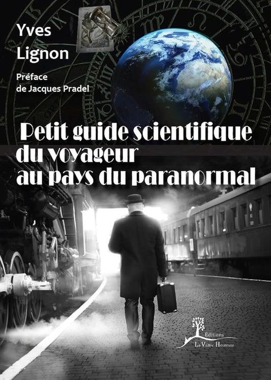 Petit guide scientifique du voyageur au pays du paranormal - Yves Lignon - Librairie du Grimoire Ancien