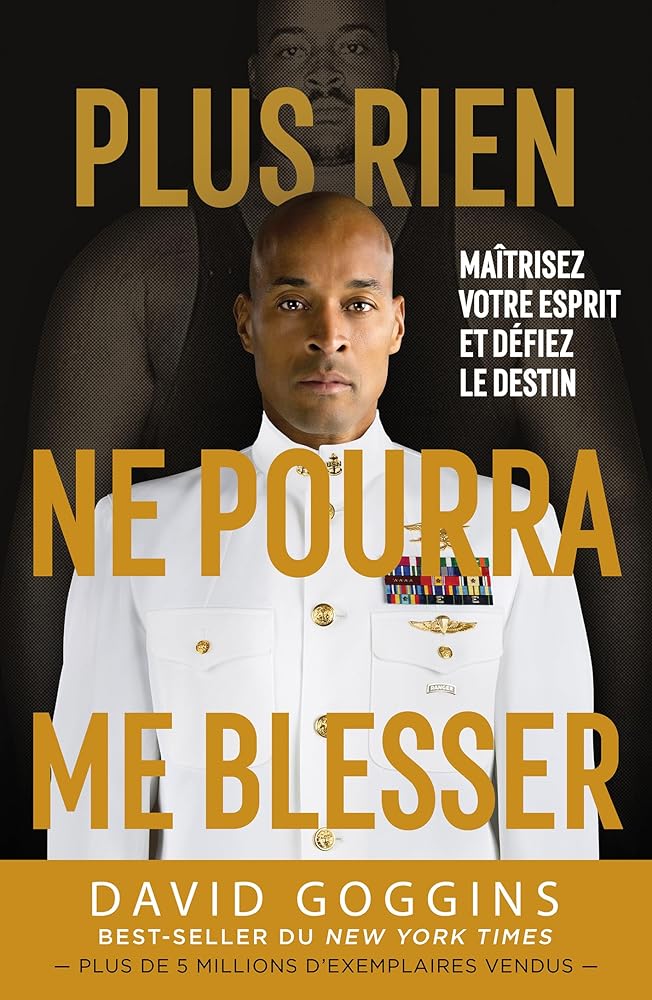 Plus rien ne pourra me blesser : maîtrisez votre esprit et défiez le destin - David Goggins - Librairie du Grimoire Ancien