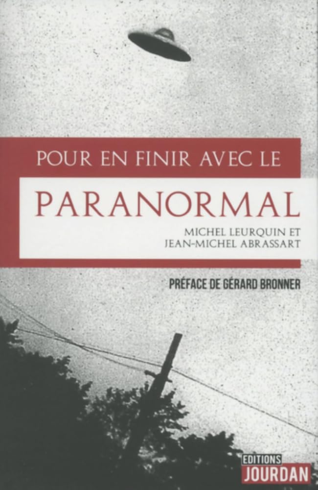 Pour en finir avec le paranormal - Michel Leurquin, Jean - Michel Abrassart, Gerald Bronner - Librairie du Grimoire Ancien