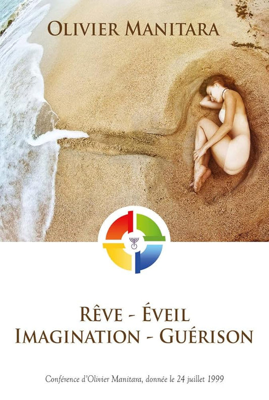 Rêve, Eveil, Imagination, Guérison - Olivier Manitara - Librairie du Grimoire Ancien