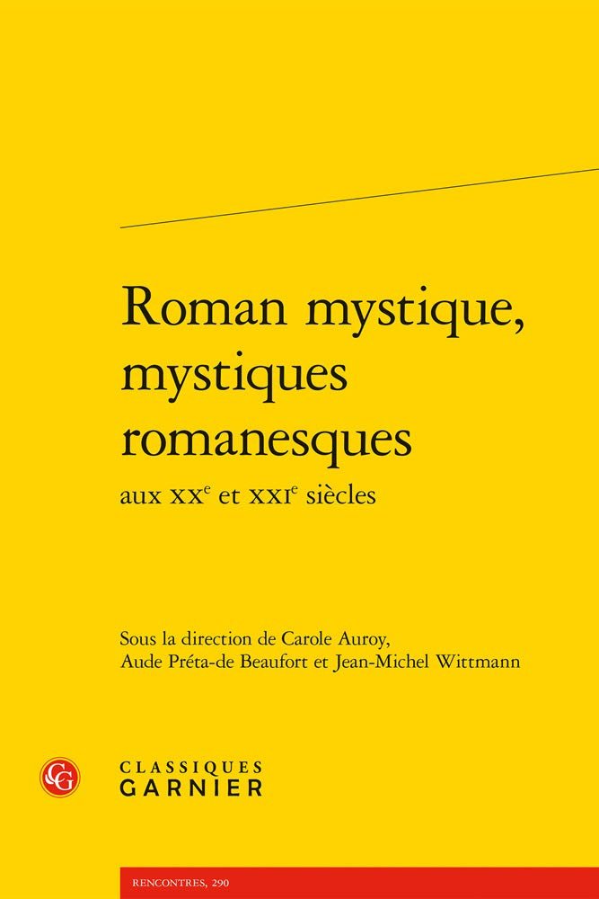 Roman mystique, mystiques romanesques - Collectif, Carole Auroy, Aude Préta de Beaufort, Jean - Michel Wittmann, Didier Alexandre - Librairie du Grimoire Ancien