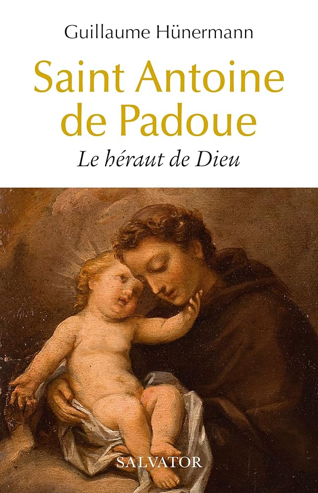 Saint Antoine de Padoue. Le héraut de Dieu - Guillaume Hünermann, Marcel Grandclaudon - Librairie du Grimoire Ancien