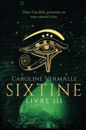 Sixtine - Livre III (French Edition) - Caroline Vermalle - Librairie du Grimoire Ancien