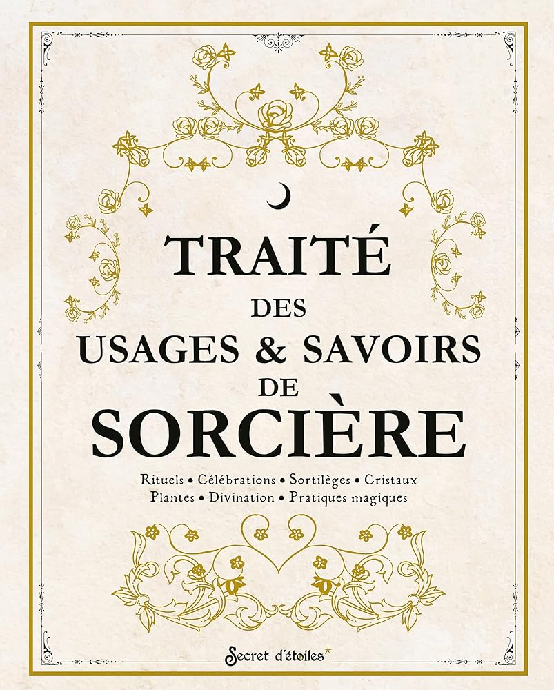 Traité des usages et savoirs de sorcière - Collectif - Librairie du Grimoire Ancien