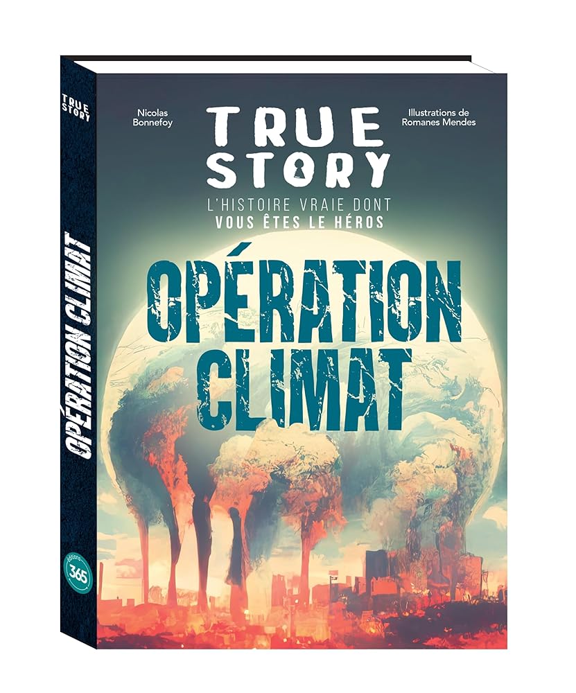 True story - Opération climat, l'histoire vraie dont vous êtes le héros - Nicolas Bonnefoy, Romane Mendes - Librairie du Grimoire Ancien