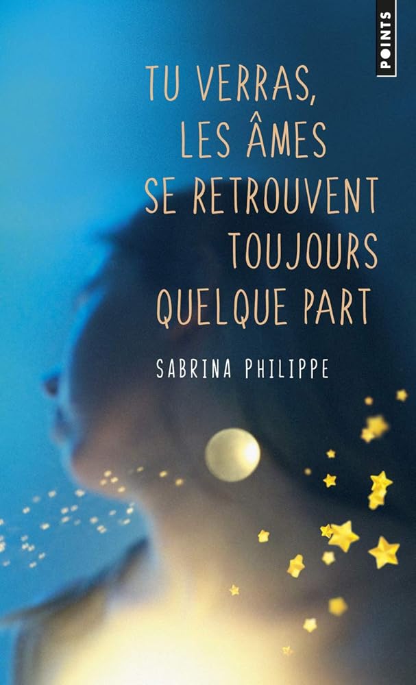 Tu verras, les âmes se retrouvent toujours quelque part - Sabrina Philippe - Librairie du Grimoire Ancien