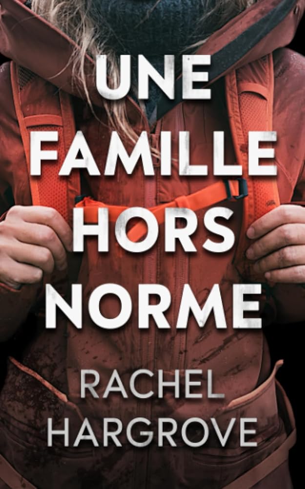 Une famille hors norme : un thriller psychologique (French Edition) - Rachel Hargrove, EPM Translations - Librairie du Grimoire Ancien