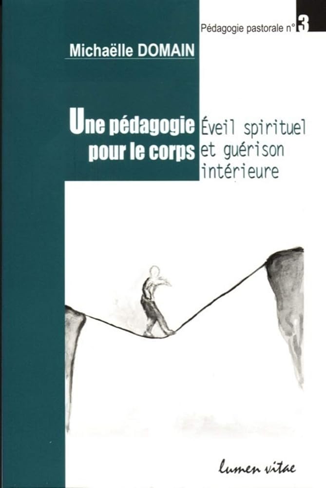 Une pédagogie pour le corps - Eveil spirituel et guérison intérieure - Michaelle Domain - Librairie du Grimoire Ancien