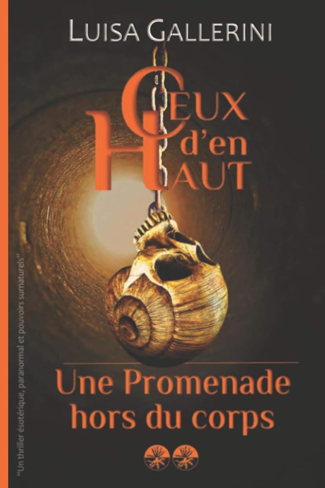 Une promenade hors du corps : Un thriller ésotérique, paranormal et pouvoirs surnaturels (Ceux d’en haut - Livre 2) - Luisa Gallerini - Librairie du Grimoire Ancien