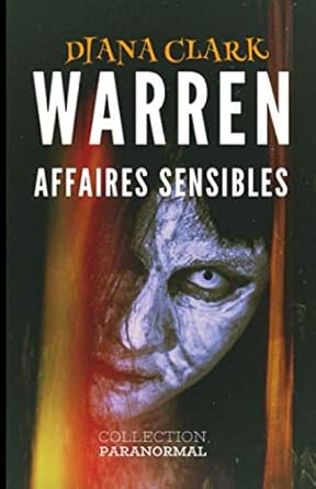 WARREN - Affaires sensibles (French Edition) - Diana Clark - Librairie du Grimoire Ancien